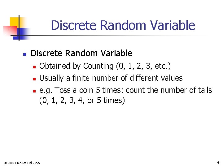 Discrete Random Variable n Obtained by Counting (0, 1, 2, 3, etc. ) n
