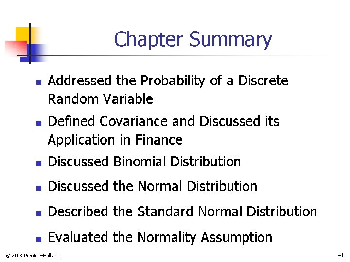 Chapter Summary n n Addressed the Probability of a Discrete Random Variable Defined Covariance