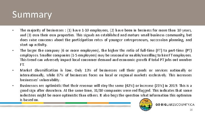 Summary • • The majority of businesses : (1) have 1 -10 employees, (2)