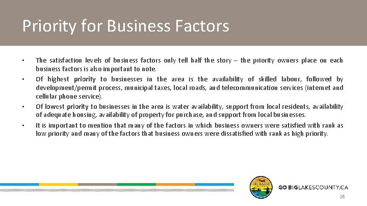 Priority for Business Factors • • The satisfaction levels of business factors only tell