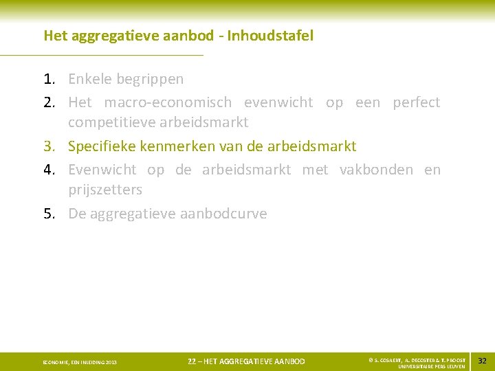 Het aggregatieve aanbod - Inhoudstafel 1. Enkele begrippen 2. Het macro-economisch evenwicht op een