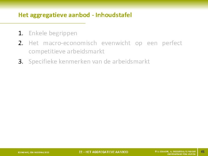 Het aggregatieve aanbod - Inhoudstafel 1. Enkele begrippen 2. Het macro-economisch evenwicht op een