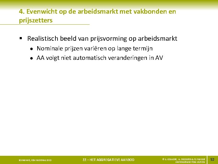 4. Evenwicht op de arbeidsmarkt met vakbonden en prijszetters § Realistisch beeld van prijsvorming