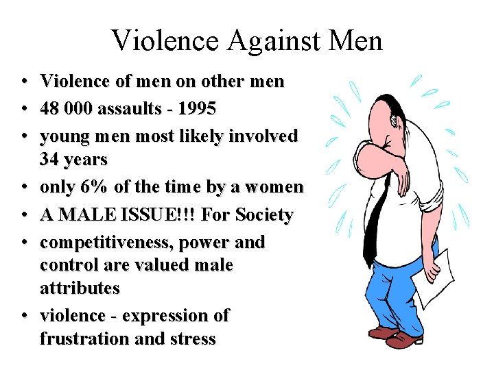 Violence Against Men • • Violence of men on other men 48 000 assaults