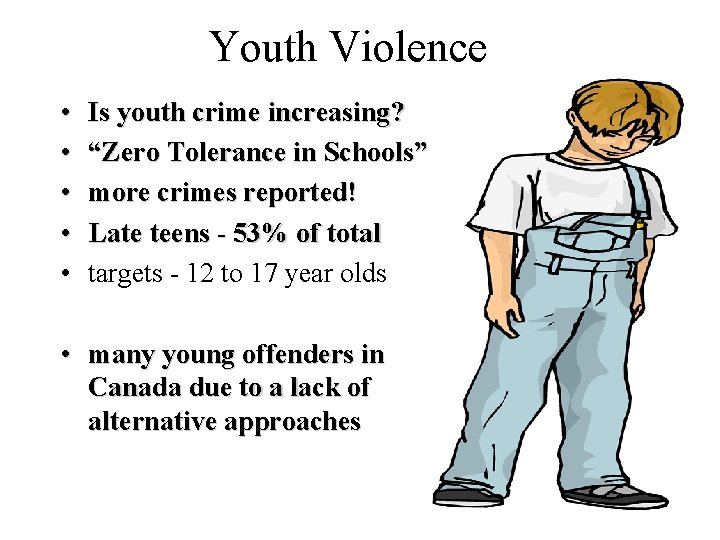 Youth Violence • • • Is youth crime increasing? “Zero Tolerance in Schools” more