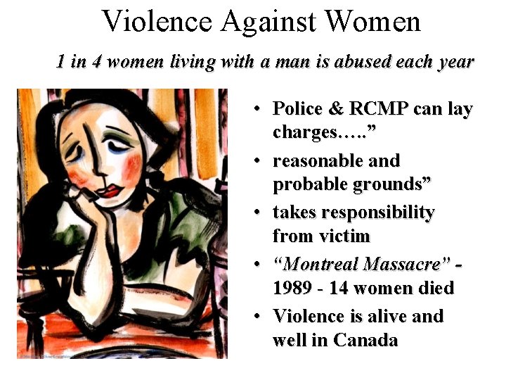 Violence Against Women 1 in 4 women living with a man is abused each