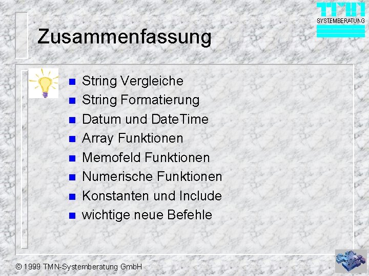 Zusammenfassung n n n n String Vergleiche String Formatierung Datum und Date. Time Array