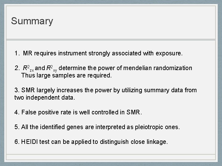 Summary 1. MR requires instrument strongly associated with exposure. 2. R 2 zx and