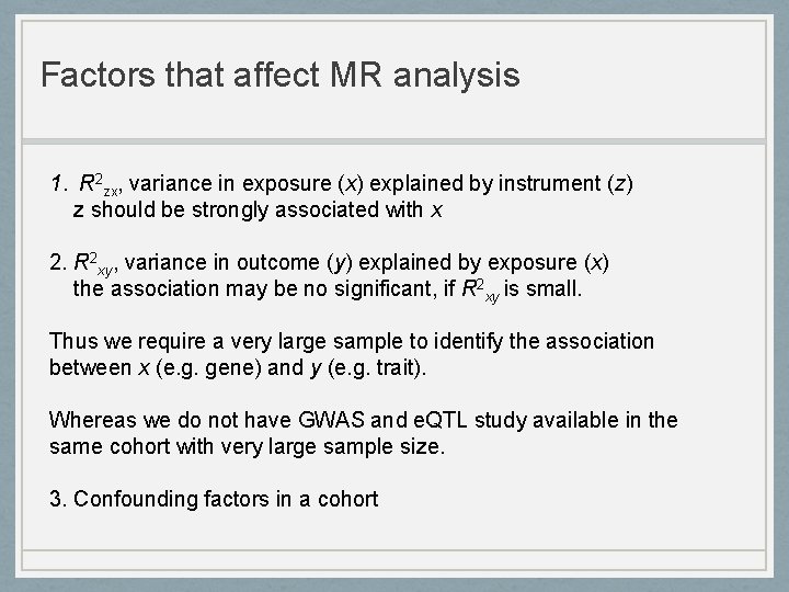 Factors that affect MR analysis 1. R 2 zx, variance in exposure (x) explained