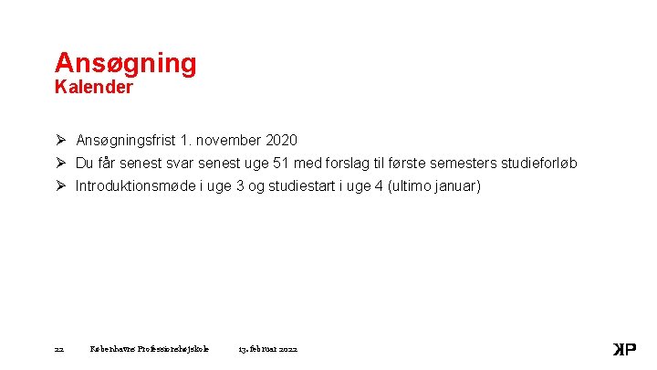 Ansøgning Kalender Ø Ansøgningsfrist 1. november 2020 Ø Du får senest svar senest uge
