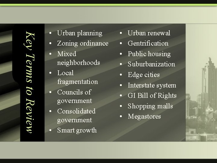 Key Terms to Review • Urban planning • Zoning ordinance • Mixed neighborhoods •