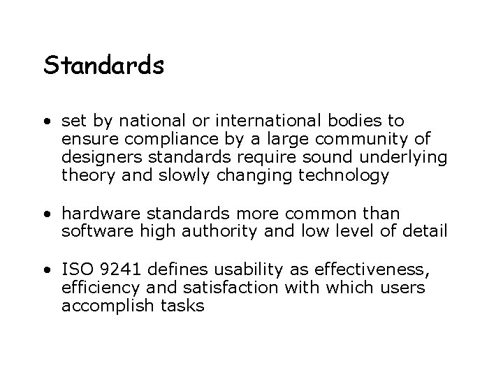 Standards • set by national or international bodies to ensure compliance by a large Standards • set by national or international bodies to ensure compliance by a large