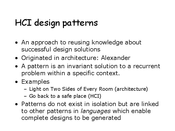 HCI design patterns • An approach to reusing knowledge about successful design solutions • HCI design patterns • An approach to reusing knowledge about successful design solutions •