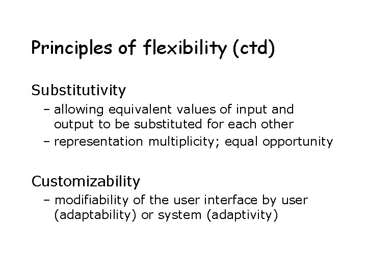 Principles of flexibility (ctd) Substitutivity – allowing equivalent values of input and output to Principles of flexibility (ctd) Substitutivity – allowing equivalent values of input and output to