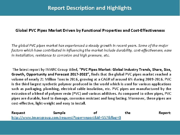 Report Description and Highlights Report Description Global PVC Pipes Market Driven by Functional Properties