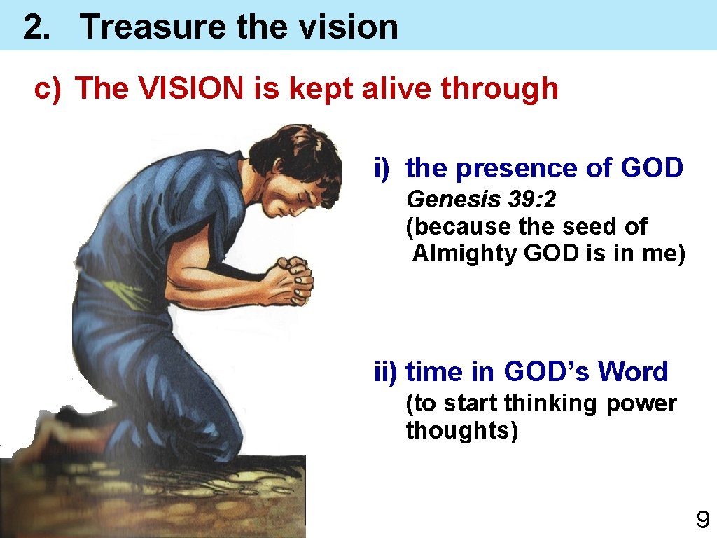 2. Treasure the vision c) The VISION is kept alive through i) the presence