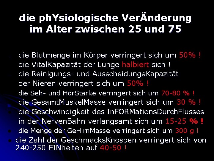 die ph. Ysiologische VerÄnderung im Alter zwischen 25 und 75 l l l die