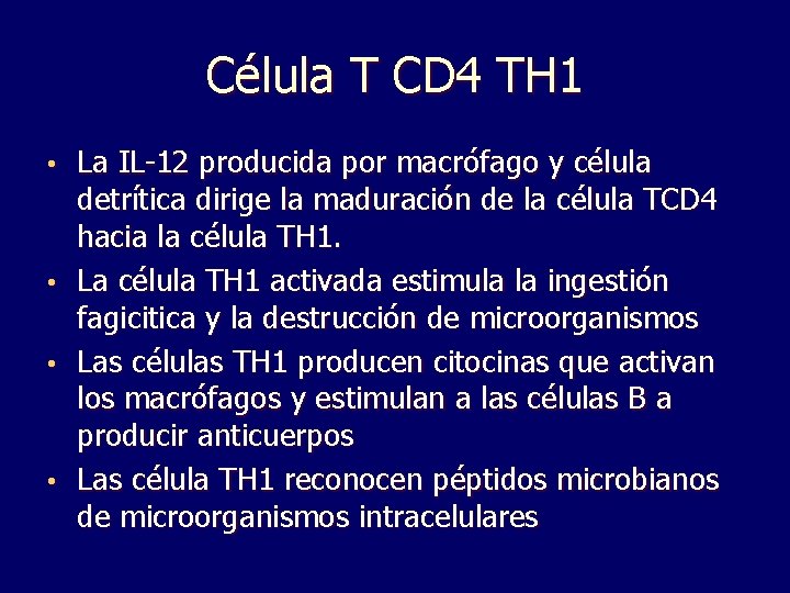 Célula T CD 4 TH 1 La IL-12 producida por macrófago y célula detrítica