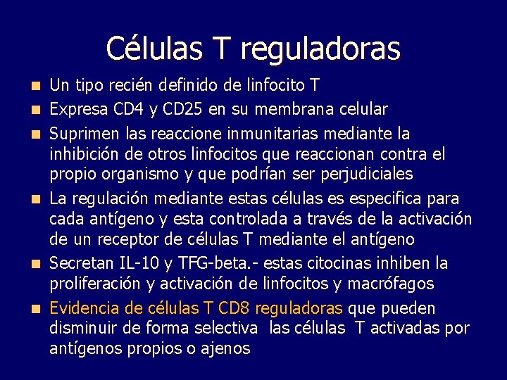 Células T reguladoras n n n Un tipo recién definido de linfocito T Expresa