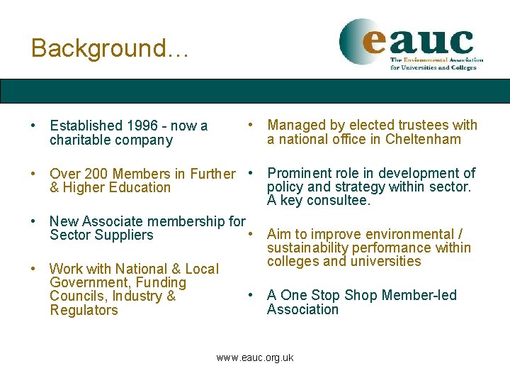 Background… • Established 1996 - now a charitable company • Managed by elected trustees