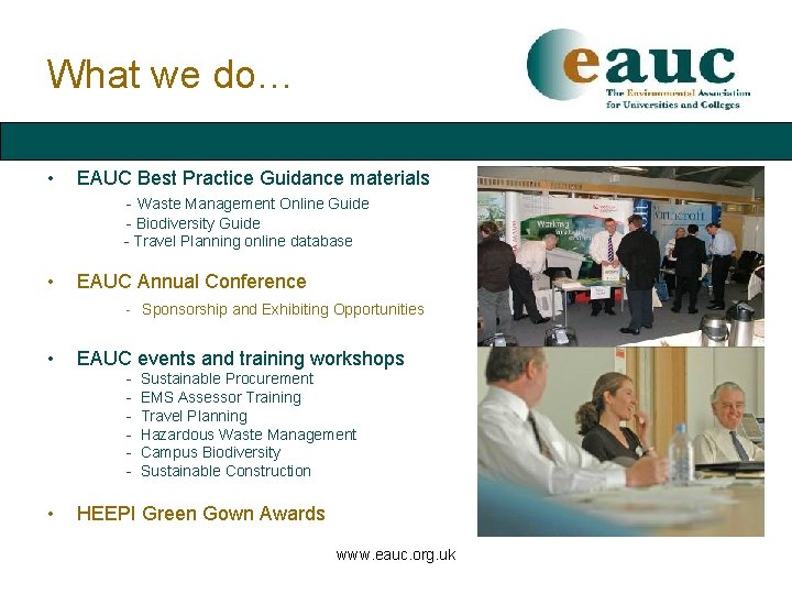 What we do… • EAUC Best Practice Guidance materials - Waste Management Online Guide