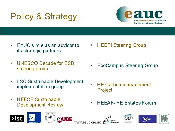 Policy & Strategy… • EAUC’s role as an advisor to its strategic partners •