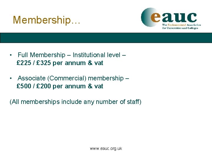 Membership… • Full Membership – Institutional level – £ 225 / £ 325 per