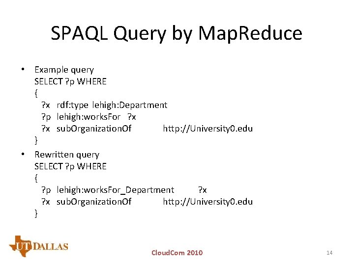 SPAQL Query by Map. Reduce • Example query SELECT ? p WHERE { ?