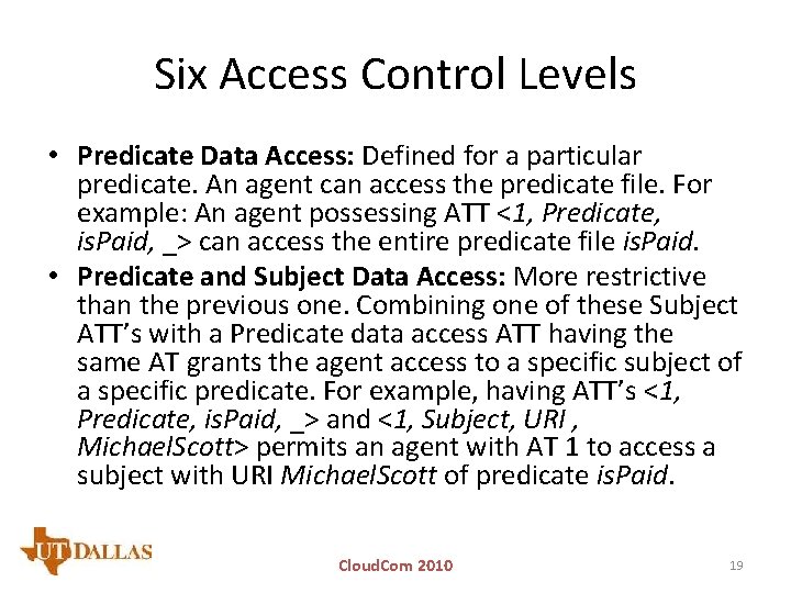 Six Access Control Levels • Predicate Data Access: Defined for a particular predicate. An