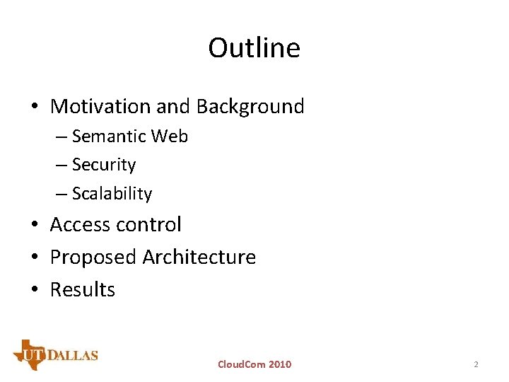 Outline • Motivation and Background – Semantic Web – Security – Scalability • Access