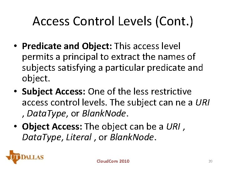 Access Control Levels (Cont. ) • Predicate and Object: This access level permits a