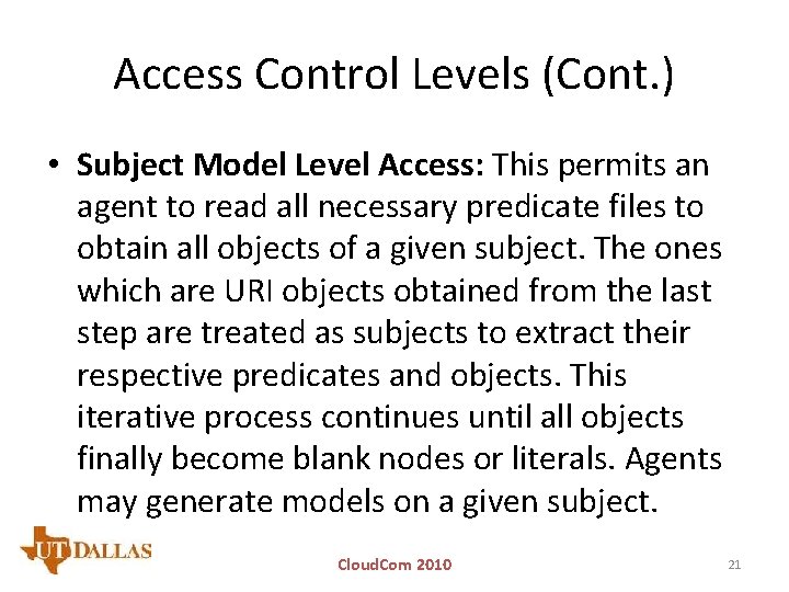 Access Control Levels (Cont. ) • Subject Model Level Access: This permits an agent