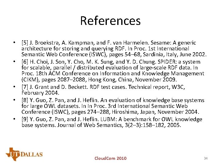 References • [5] J. Broekstra, A. Kampman, and F. van Harmelen. Sesame: A generic