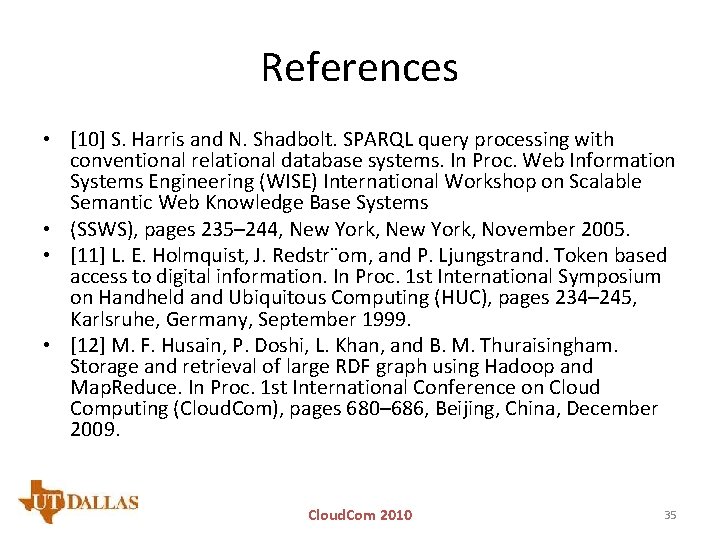 References • [10] S. Harris and N. Shadbolt. SPARQL query processing with conventional relational