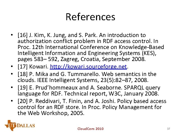 References • [16] J. Kim, K. Jung, and S. Park. An introduction to authorization