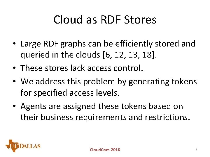 Cloud as RDF Stores • Large RDF graphs can be efficiently stored and queried