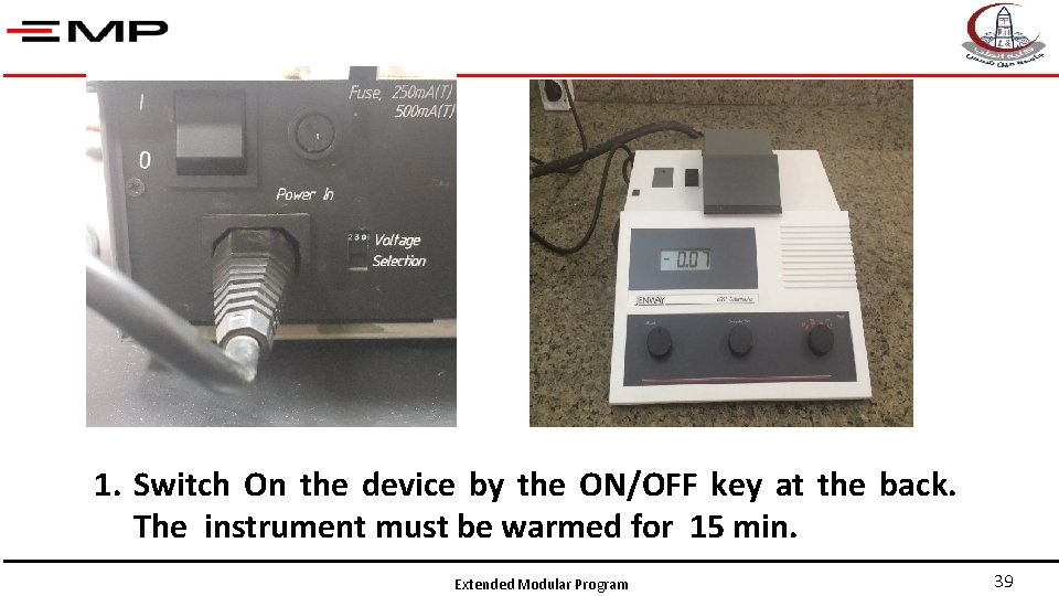 1. Switch On the device by the ON/OFF key at the back. The instrument