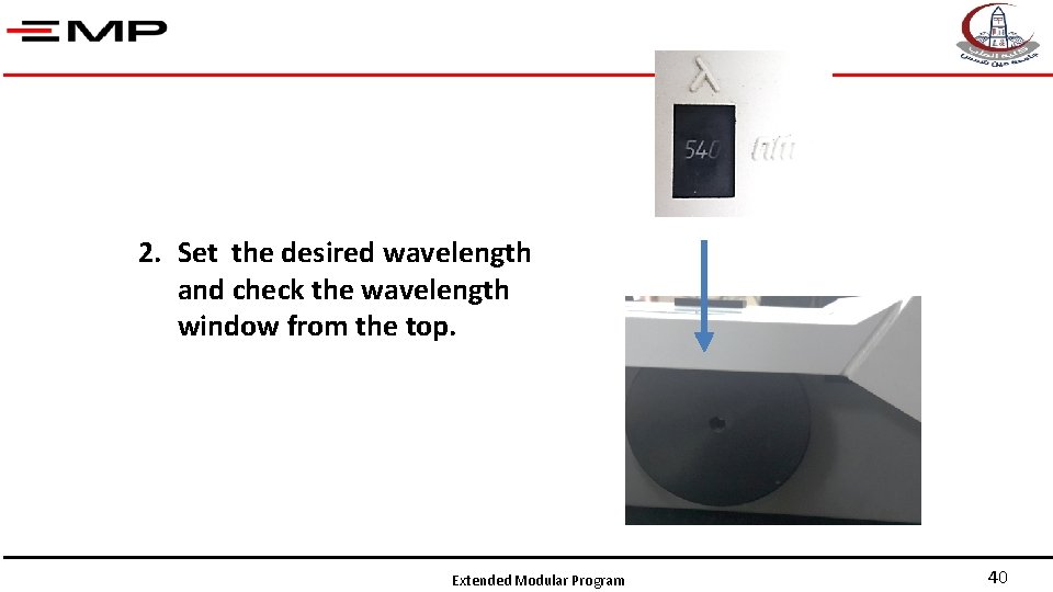 2. Set the desired wavelength and check the wavelength window from the top. Extended