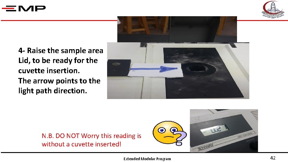 4 - Raise the sample area Lid, to be ready for the cuvette insertion.