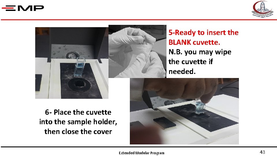 5 -Ready to insert the BLANK cuvette. N. B. you may wipe the cuvette
