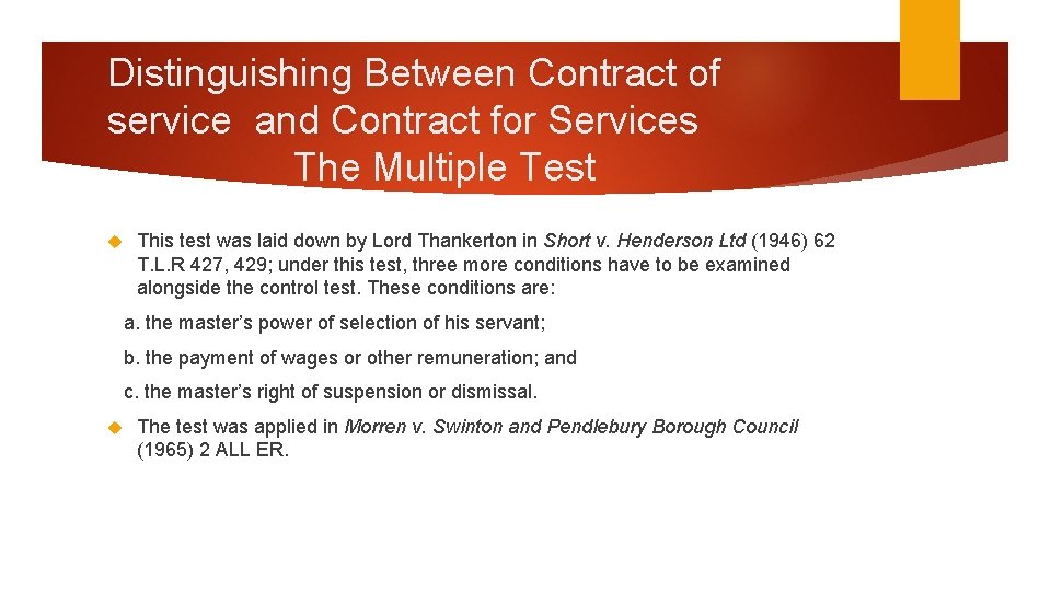 Distinguishing Between Contract of service and Contract for Services The Multiple Test This test Distinguishing Between Contract of service and Contract for Services The Multiple Test This test