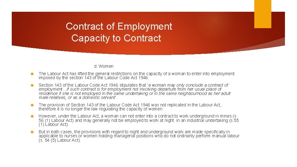 Contract of Employment Capacity to Contract d. Women The Labour Act has lifted the Contract of Employment Capacity to Contract d. Women The Labour Act has lifted the