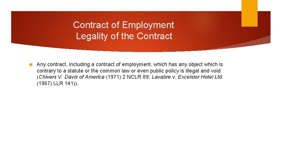Contract of Employment Legality of the Contract Any contract, including a contract of employment, Contract of Employment Legality of the Contract Any contract, including a contract of employment,