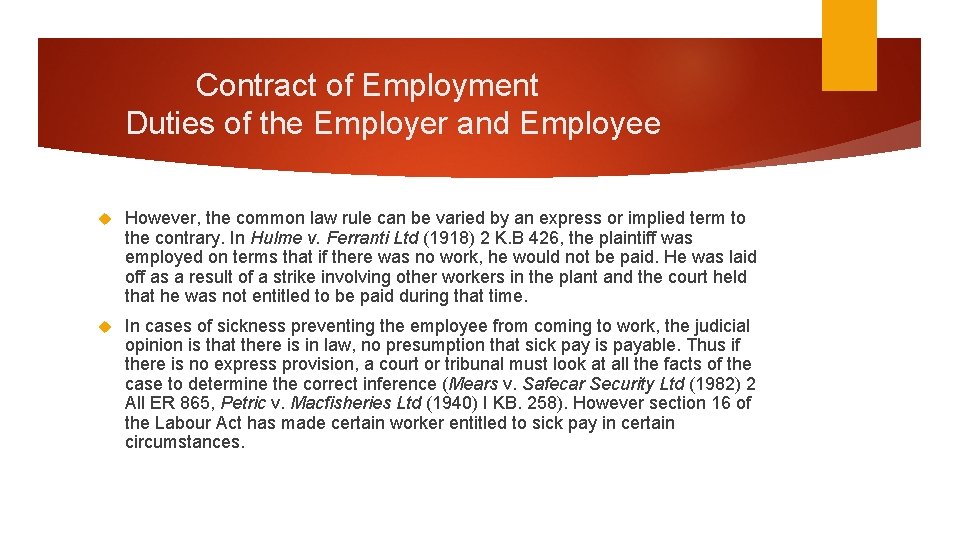 Contract of Employment Duties of the Employer and Employee However, the common law rule Contract of Employment Duties of the Employer and Employee However, the common law rule