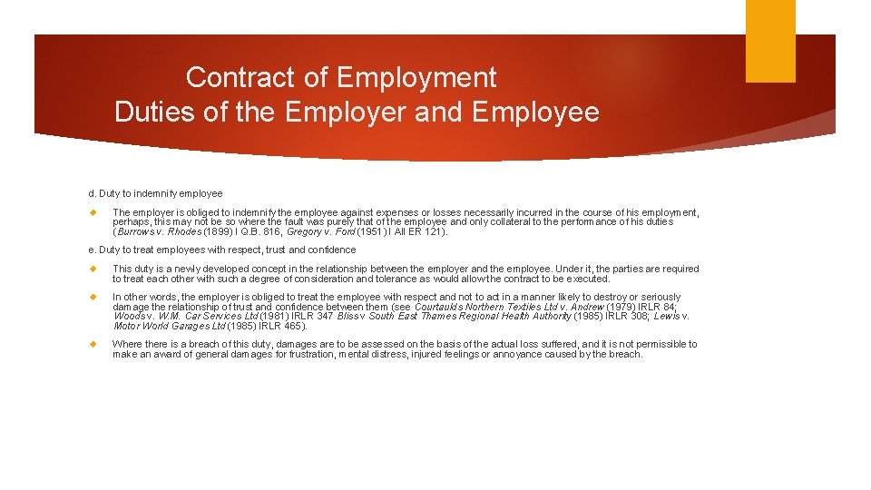 Contract of Employment Duties of the Employer and Employee d. Duty to indemnify employee Contract of Employment Duties of the Employer and Employee d. Duty to indemnify employee
