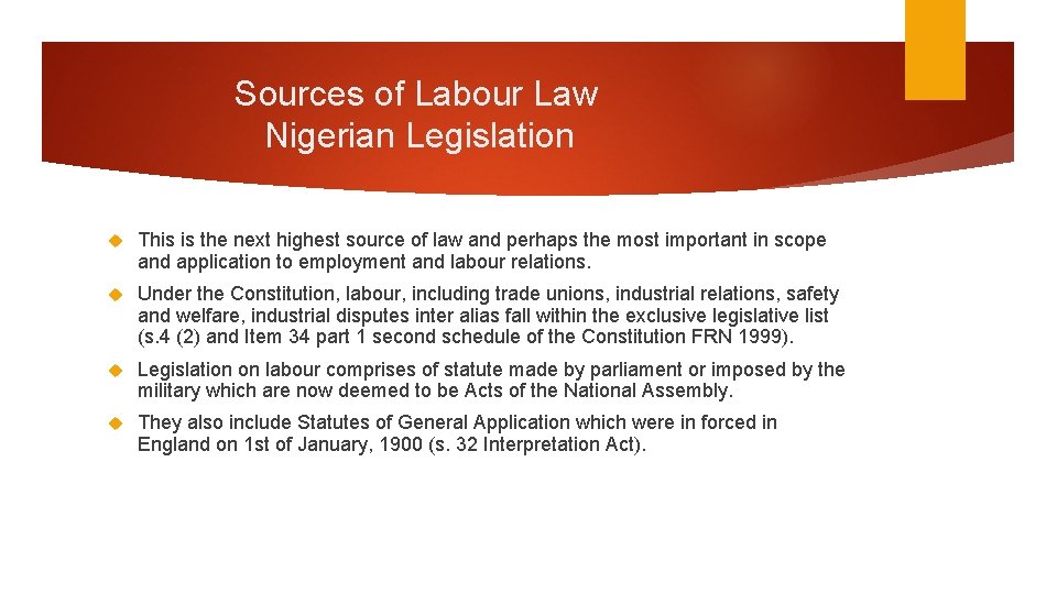 Sources of Labour Law Nigerian Legislation This is the next highest source of law Sources of Labour Law Nigerian Legislation This is the next highest source of law