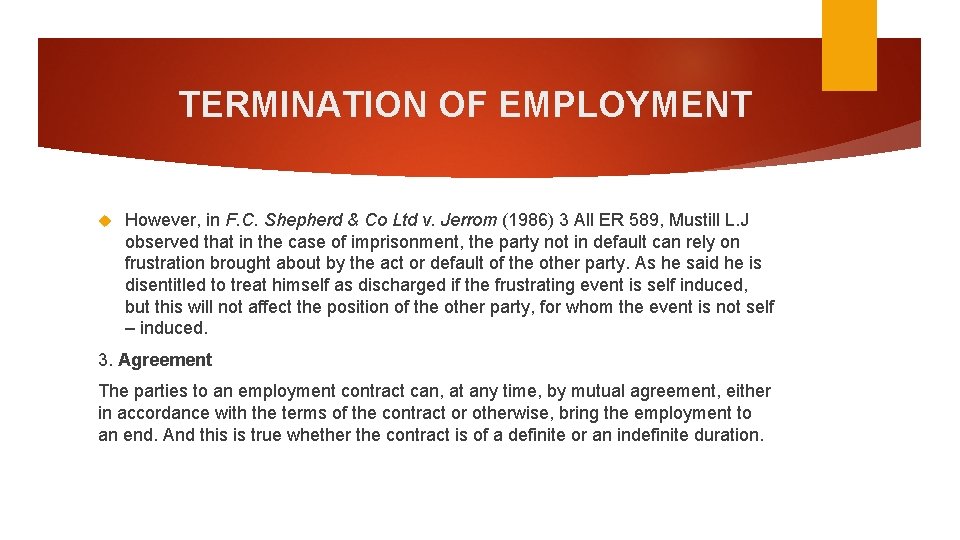 TERMINATION OF EMPLOYMENT However, in F. C. Shepherd & Co Ltd v. Jerrom (1986) TERMINATION OF EMPLOYMENT However, in F. C. Shepherd & Co Ltd v. Jerrom (1986)