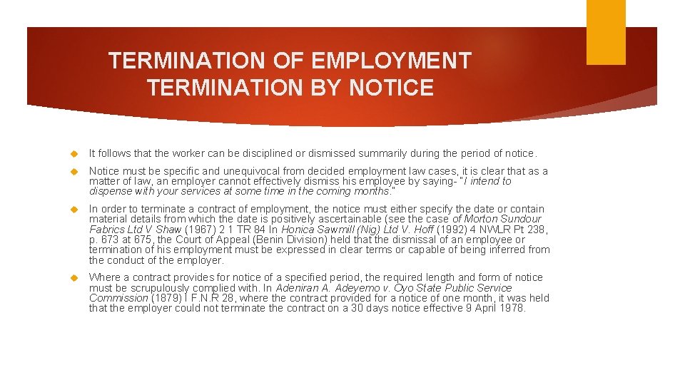 TERMINATION OF EMPLOYMENT TERMINATION BY NOTICE It follows that the worker can be disciplined TERMINATION OF EMPLOYMENT TERMINATION BY NOTICE It follows that the worker can be disciplined