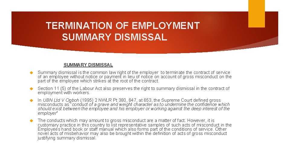 TERMINATION OF EMPLOYMENT SUMMARY DISMISSAL Summary dismissal is the common law right of the TERMINATION OF EMPLOYMENT SUMMARY DISMISSAL Summary dismissal is the common law right of the