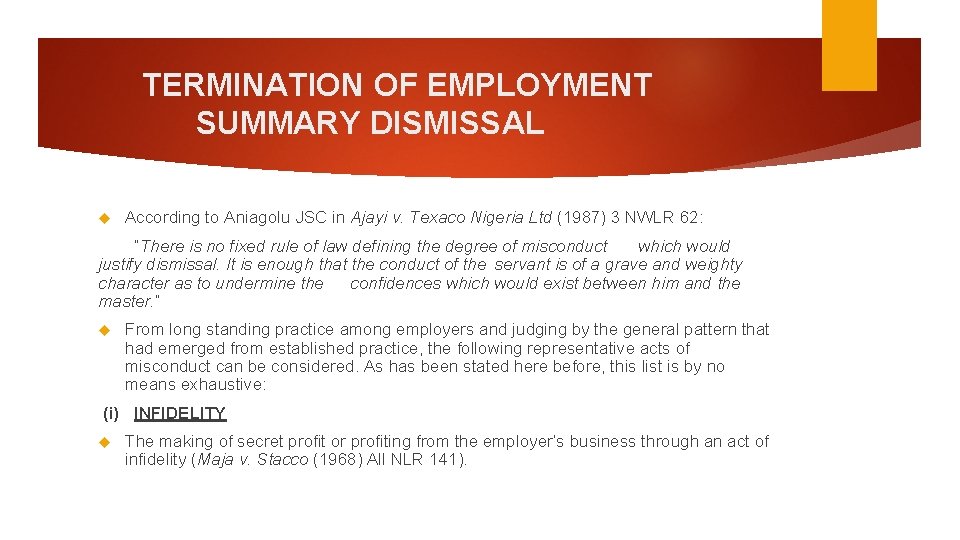 TERMINATION OF EMPLOYMENT SUMMARY DISMISSAL According to Aniagolu JSC in Ajayi v. Texaco Nigeria TERMINATION OF EMPLOYMENT SUMMARY DISMISSAL According to Aniagolu JSC in Ajayi v. Texaco Nigeria
